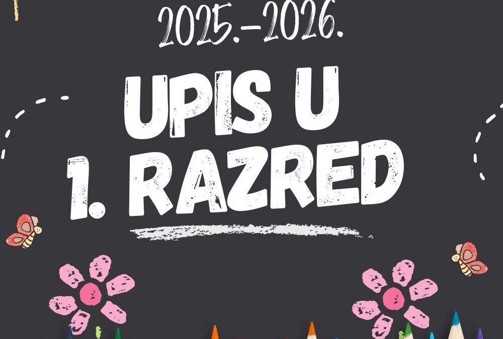 Upisi u 1. razred u školskoj godini 2025./2026.